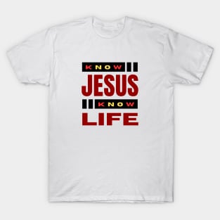 Know Jesus Know Life | Christian Typography T-Shirt